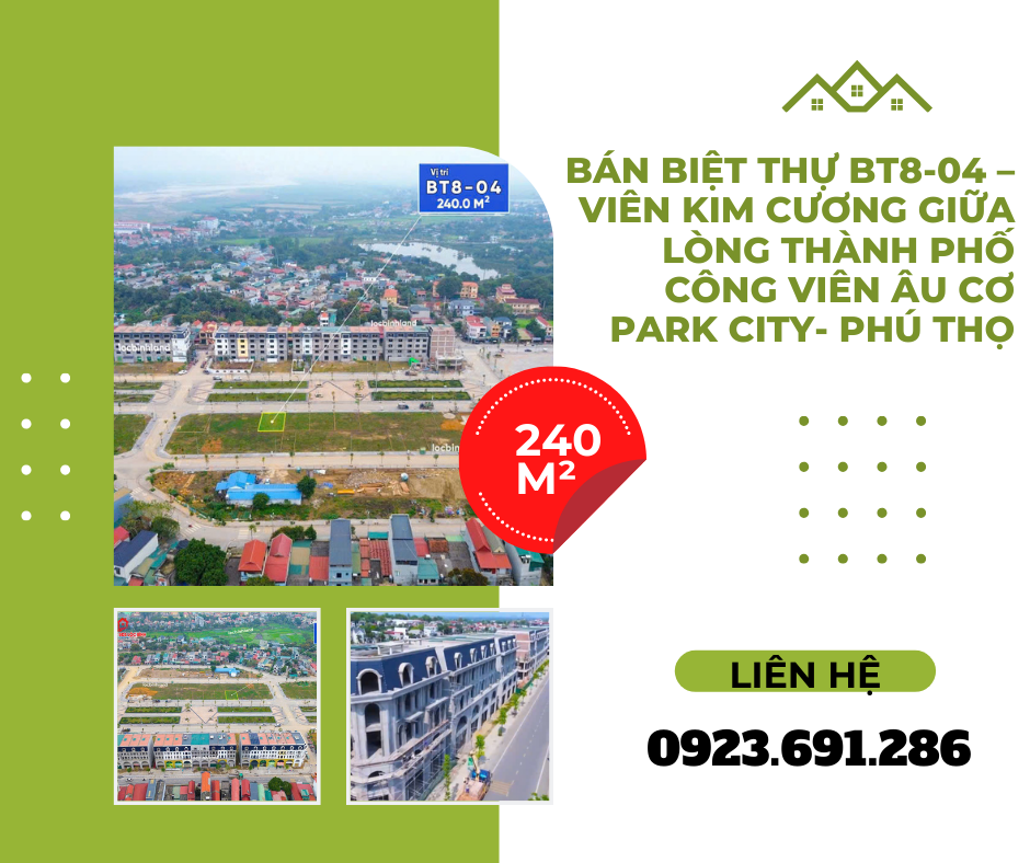 https://batdongsanviet.info.vn/ban-biet-thu-bt8-04-vien-kim-cuong-giua-long-thanh-pho-cong-vien-au-co-park-city-phu-tho-j191668.html